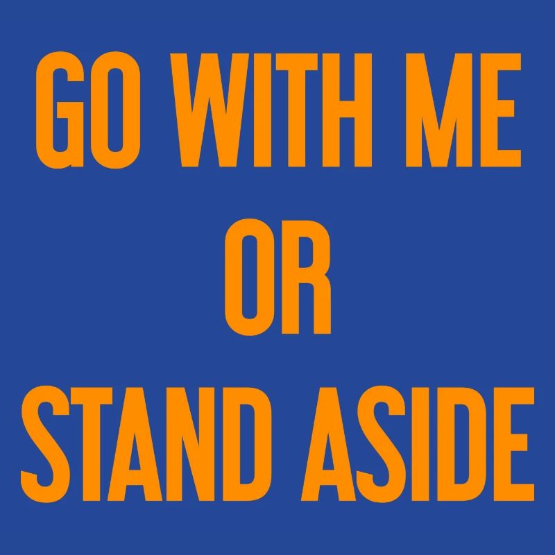 Geh mit oder beiseite