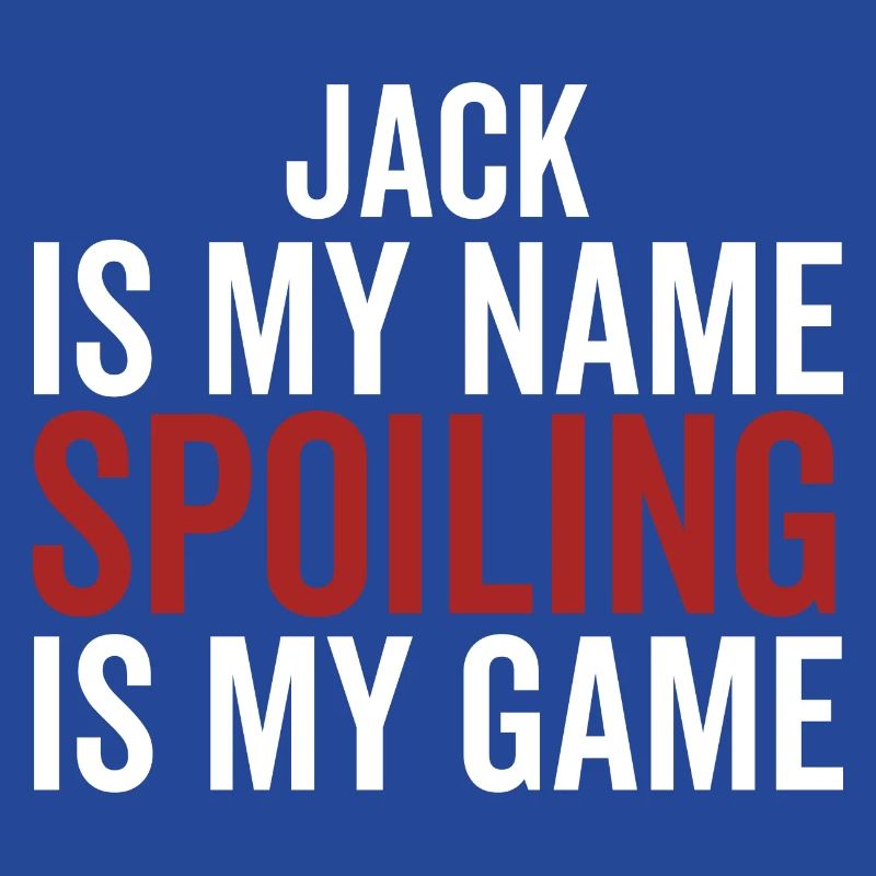Jack is My Name Spoiling is My Game