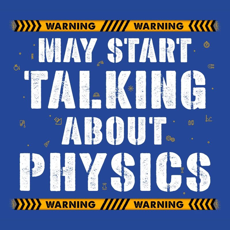Warning May Start Talking About Physics