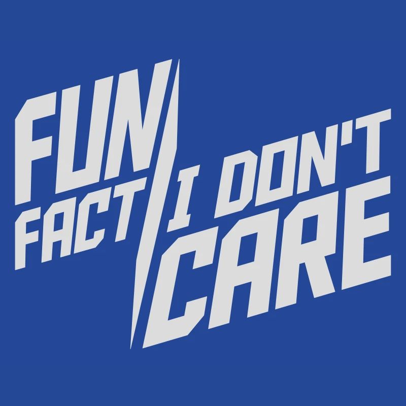 I dont care fact