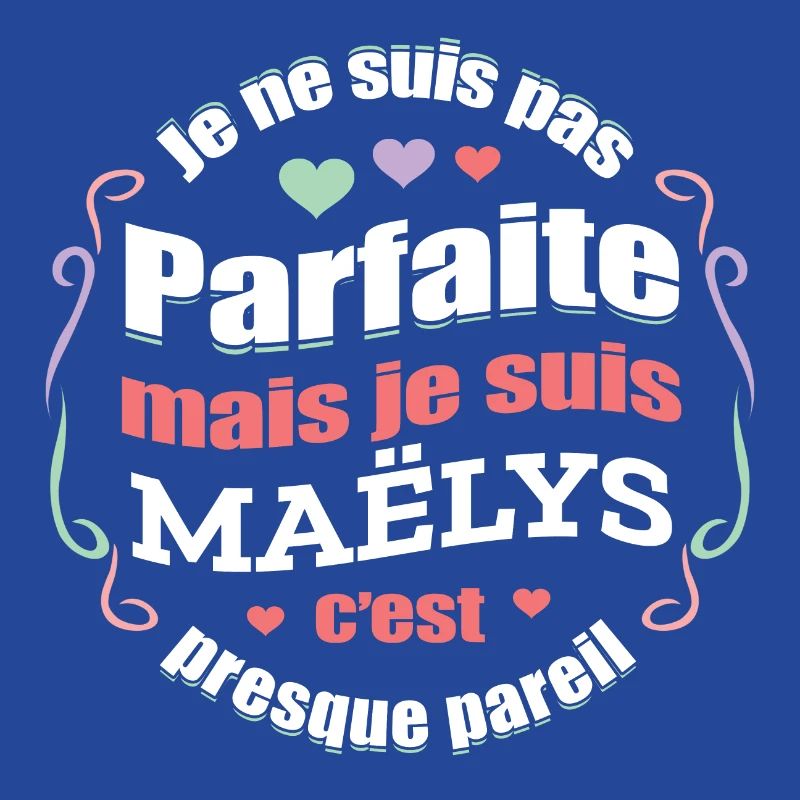 MAËLYS PARFAITE - PRENOM MAËLYS