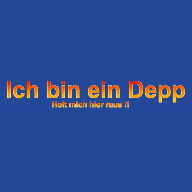 ich bin ein depp
