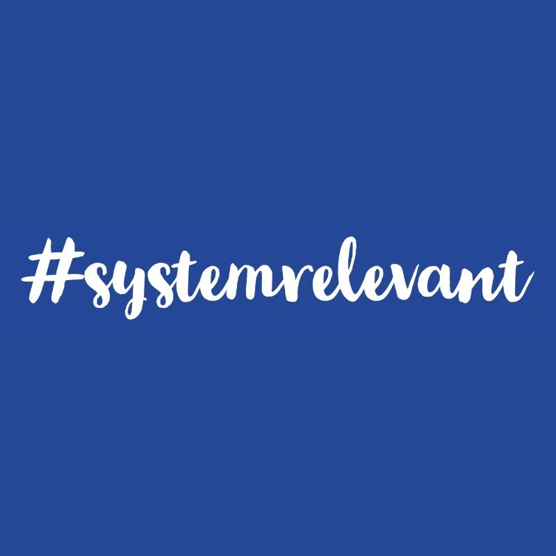 ich bin Systemrelevant