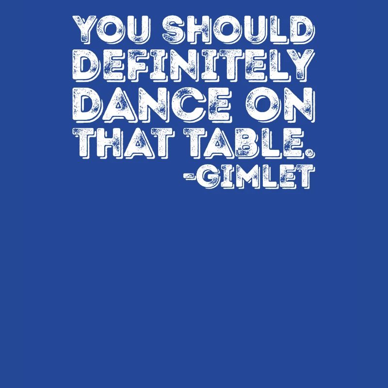 Vous devriez absolument danser sur cette table Gimlet