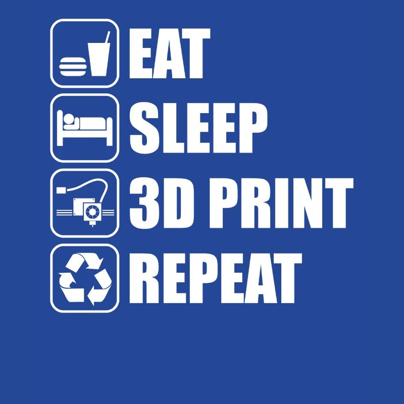Eat Sleep Impression 3D Imprimante 3D Impression 3D