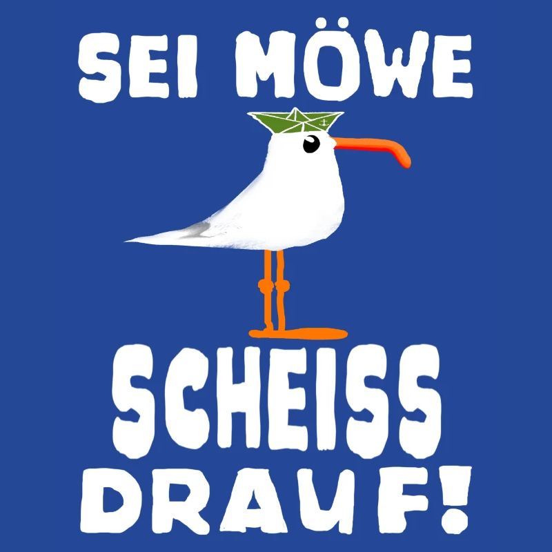 Sei Möwe Scheiss drauf Spruch oder Geschenkidee