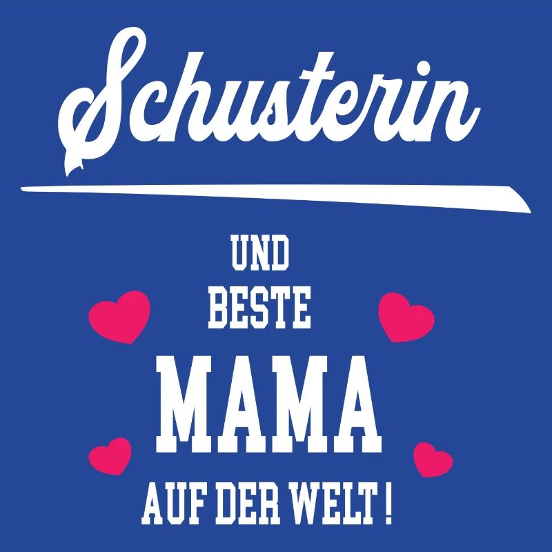 Schusterin Beste Mama Muttertag Geburtstag