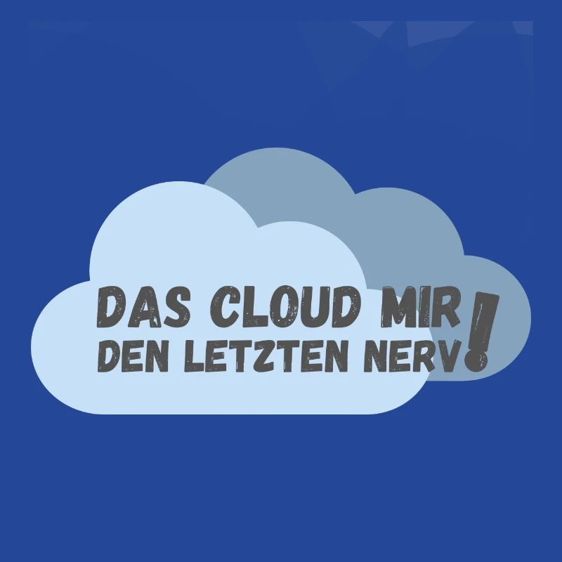 Das cloud mir den letzten Nerv