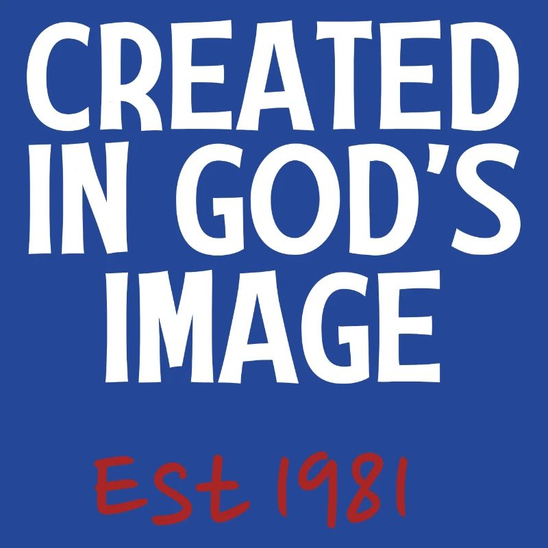 Created in God's Image Est 1981