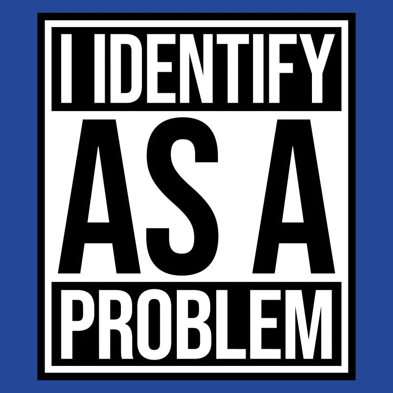 I Identify as a Problem Statement Frech Rebellisch