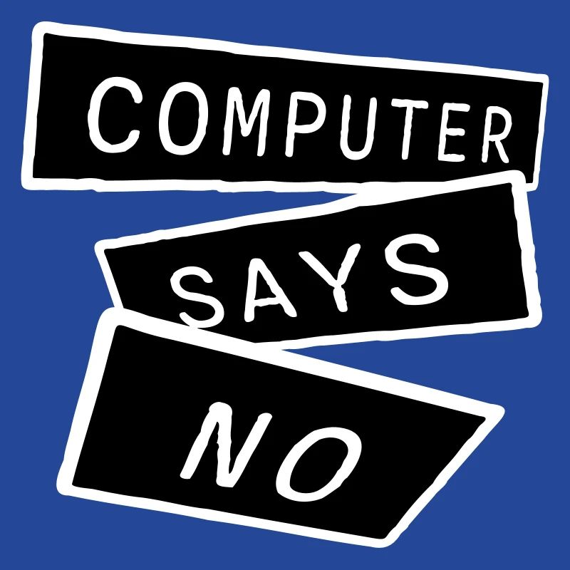 Computer Says No Lustig Programmierer Nerd Technik