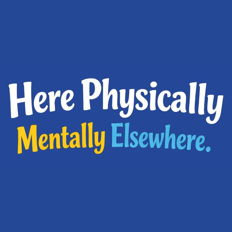 Sarcasm here, physical, mental, funny elsewhere