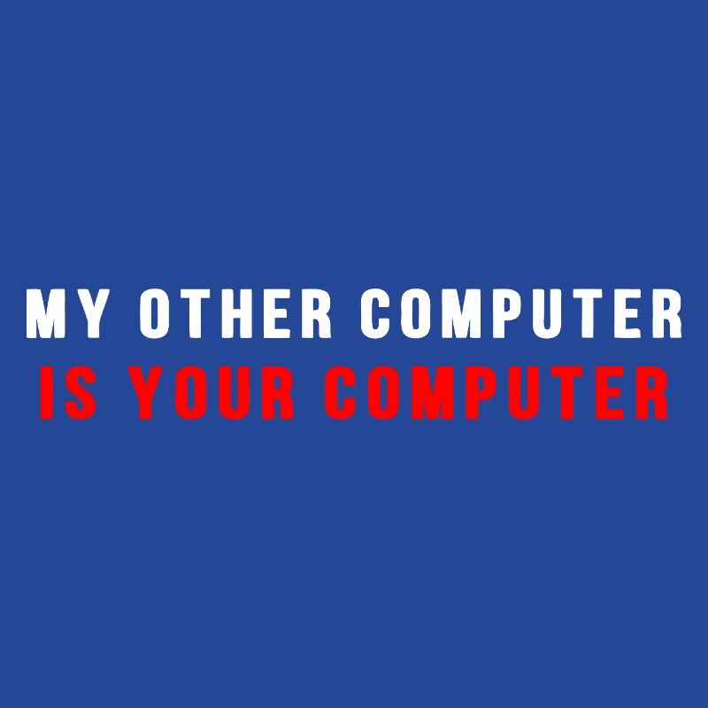Mein anderer Computer ist dein Computer
