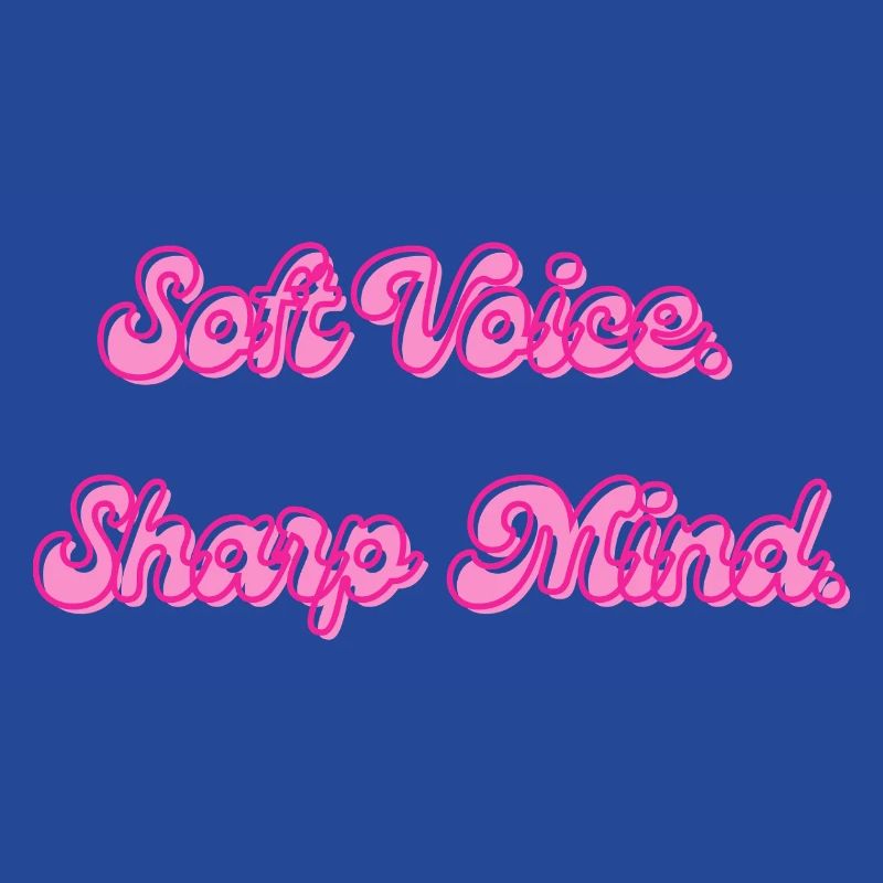 Soft Voice Sharp Mind | Motivationsspruch