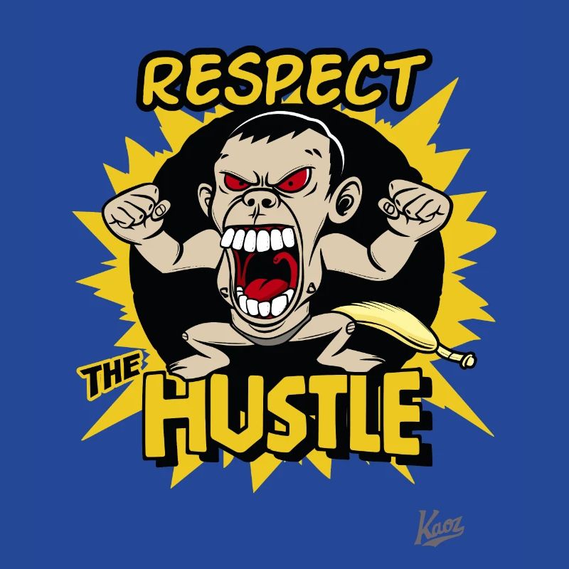 Angry Monkey Man Banana, Respect The Hustle
