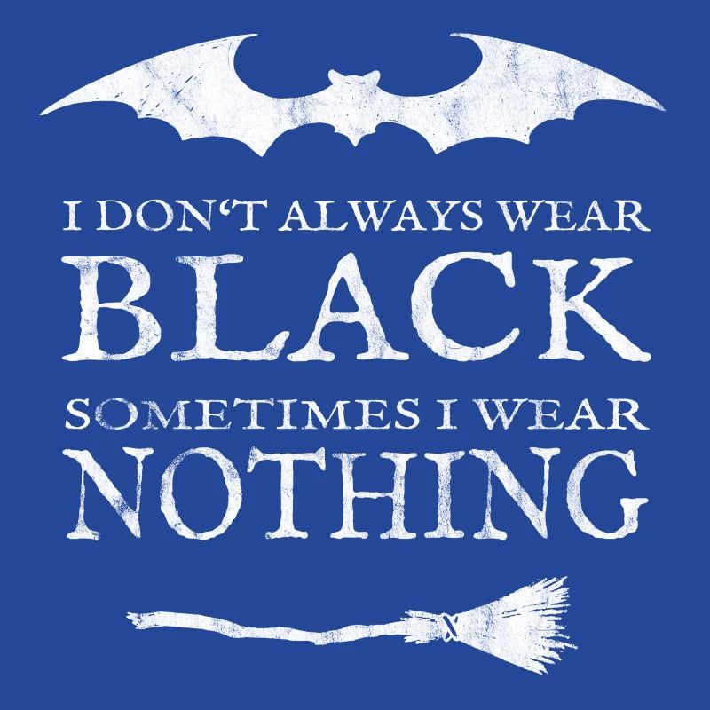 Ich trage Schwarz oder Nichts. Nackt.