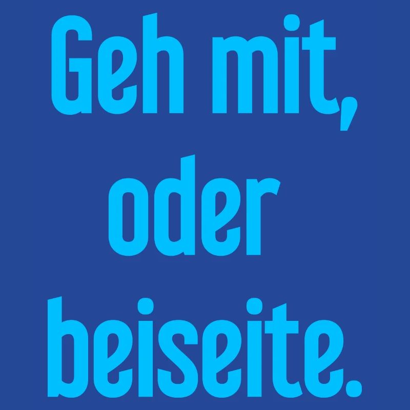 Geh mit oder beiseite