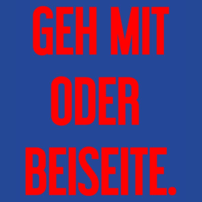 Geh mit oder beiseite