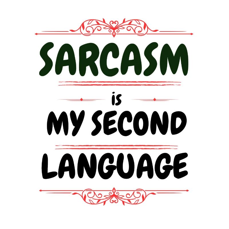 Sarcasm is my second language - Text Tee