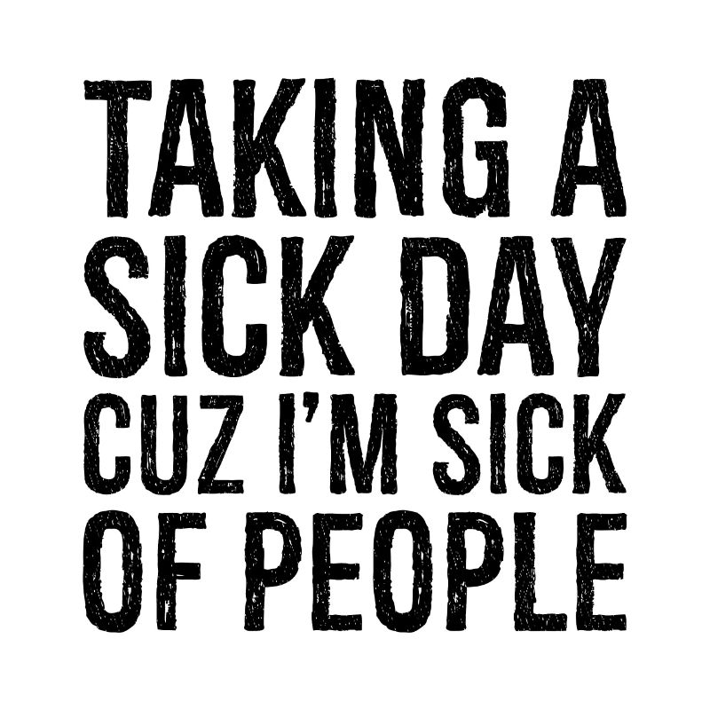 taking a sick day funny shirt
