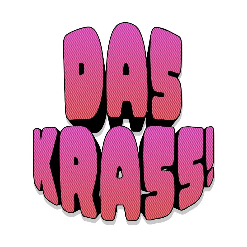 Das krass!