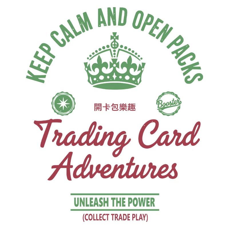 Keep Calm And Open Packs Trading Card Adventures