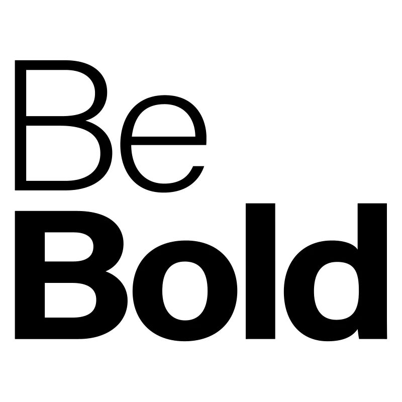 Be Bold
