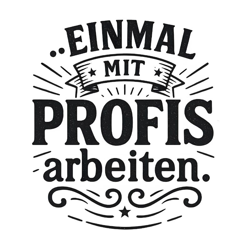 Einmal mit Profis Arbeit Geschenk Baustelle Büro