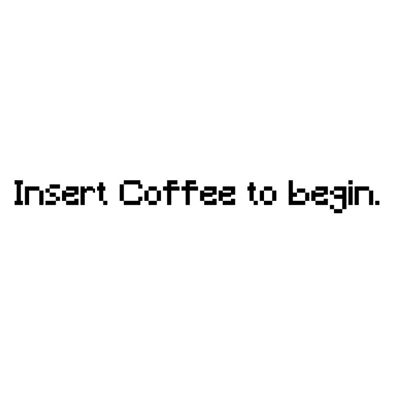 Insert Coffee to Begin - Funny Retro Gaming Coffee
