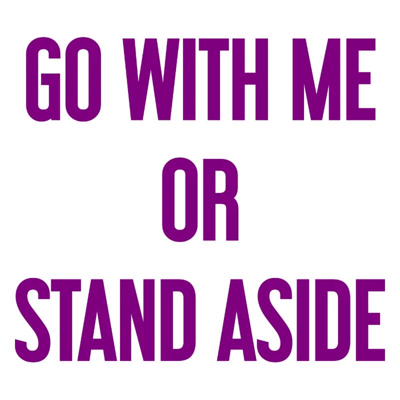 Geh mit oder beiseite