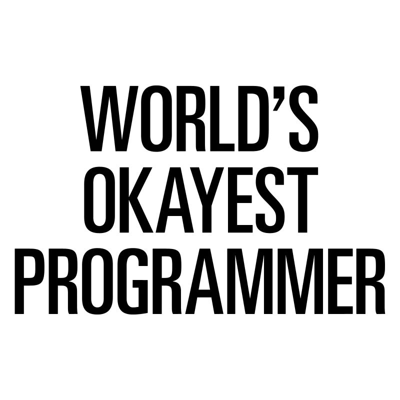 World's Okayest Programmer / Programmierer