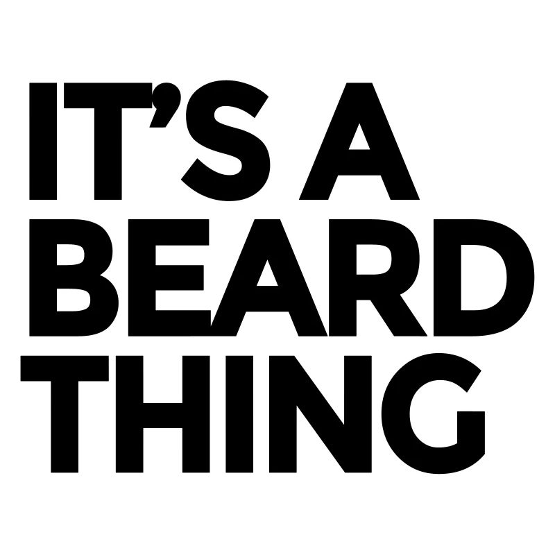 It's a Beard Thing