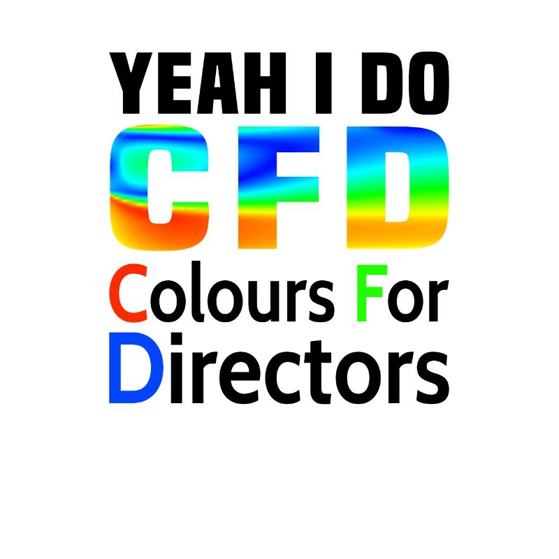 Yes, I make CFD funny Fluid Dynamics Engineer