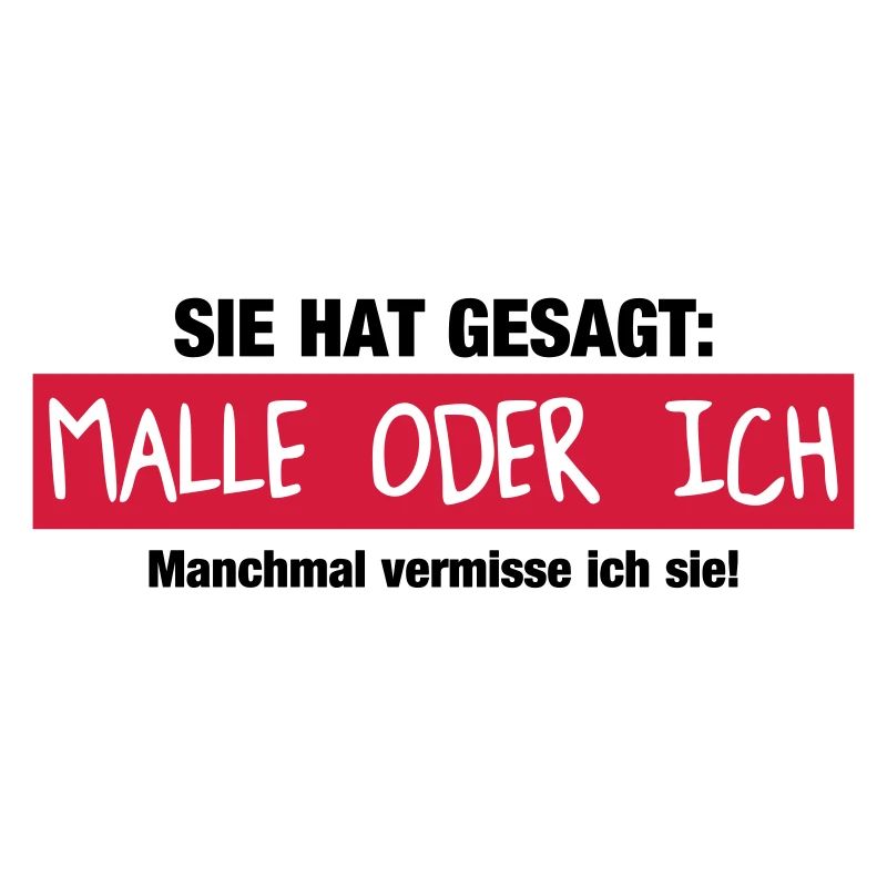 Malle oder ich