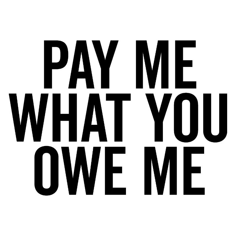 Payez-moi ce que vous me devez