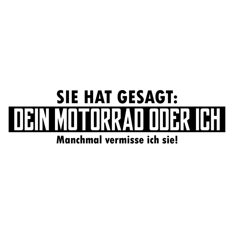 dein motorrad oder ich