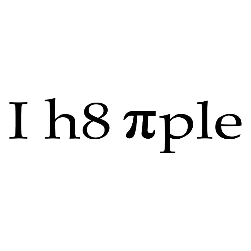 I Hate People Saying Humor Pi Math