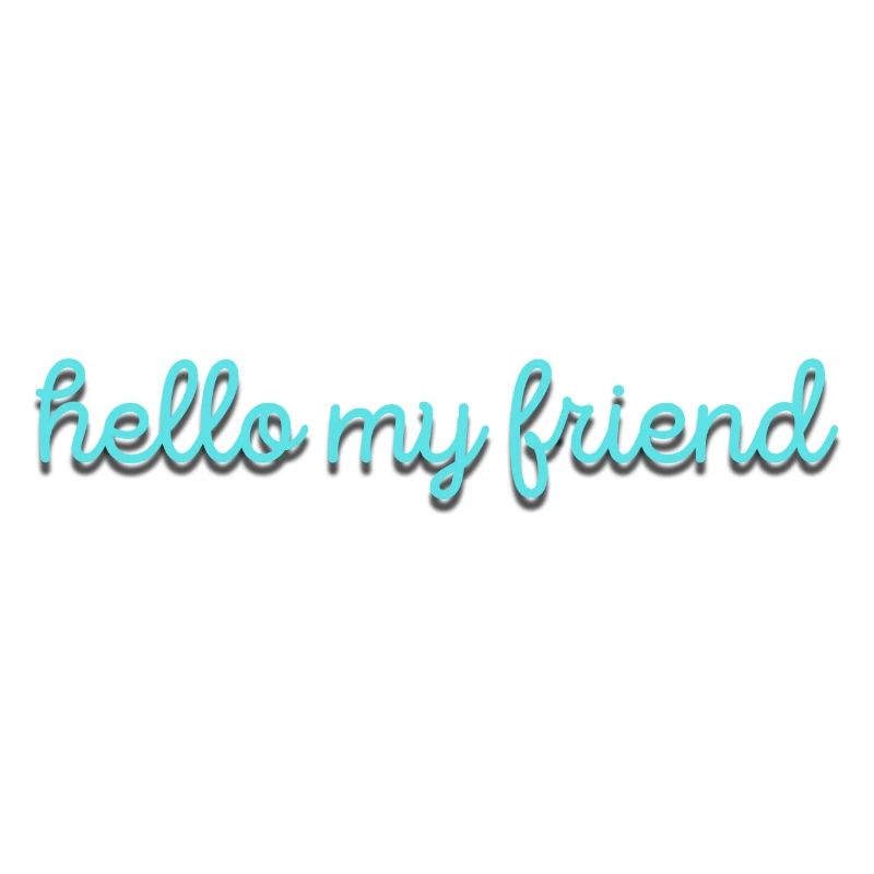 hello my friend
