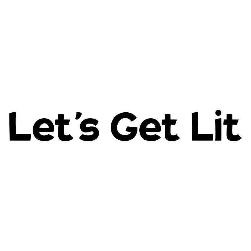 lets´s get lit