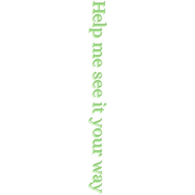 Help me see it your way