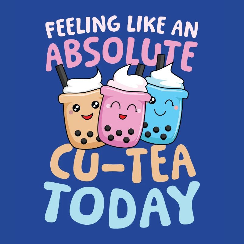 Feeling like an absolute cu-tea Bubble Tea