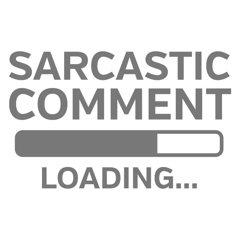 Sarcastic Comment Loading