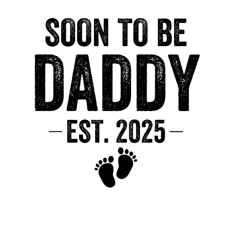Soon To Be Daddy Est. 2025