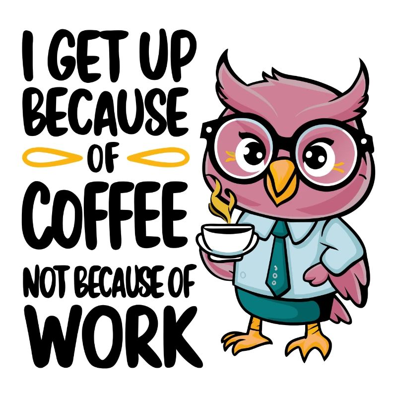 Ich stehe wegen Kaffee auf lustige Eule mit Kaffee