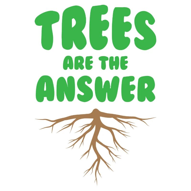 Trees Are The Answer