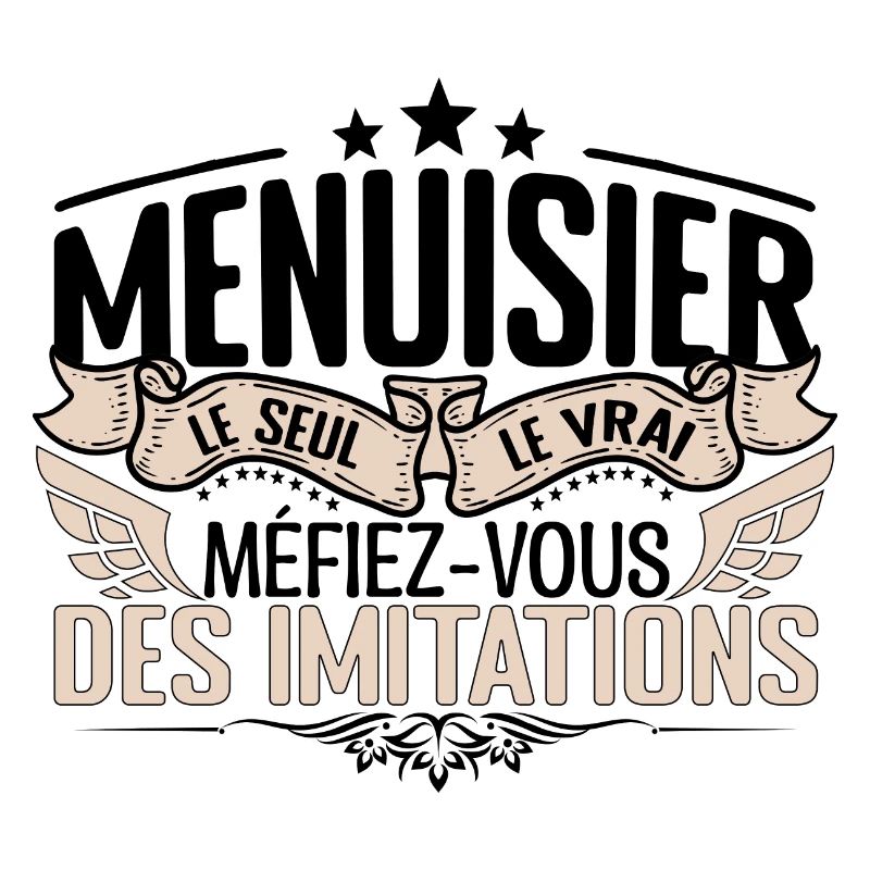 Menuisier cadeau Menuisier le vrai Menuisier