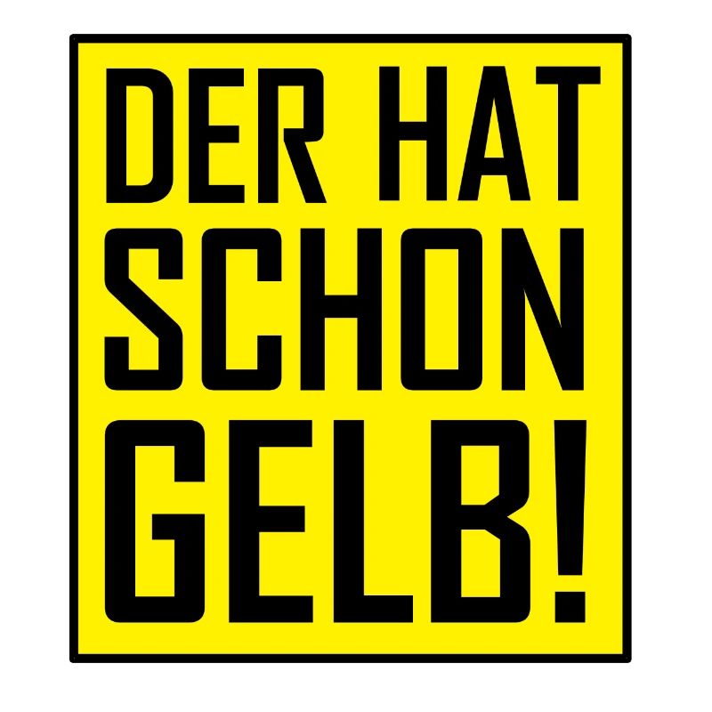 Der hat schon Gelb!