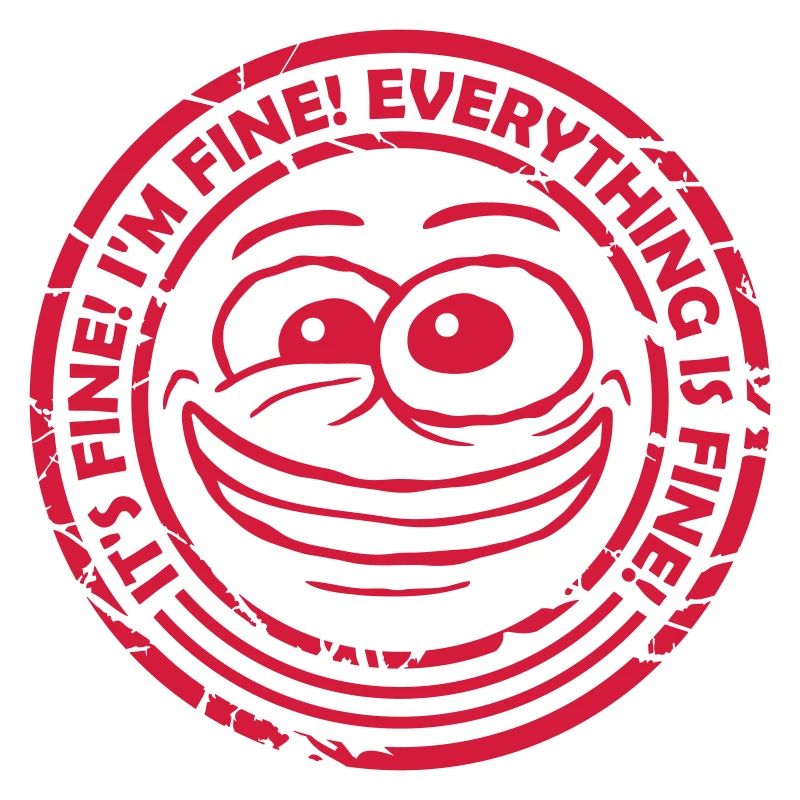 everything is fine Zitat