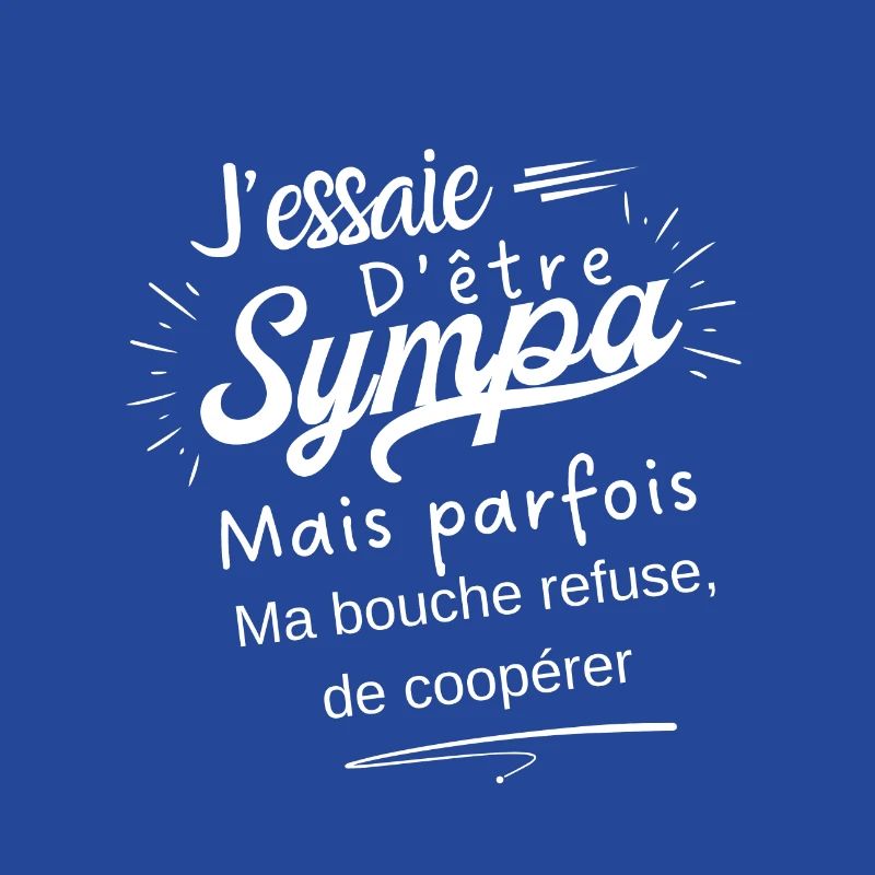 sympa mais ma bouche refuse de coopérer
