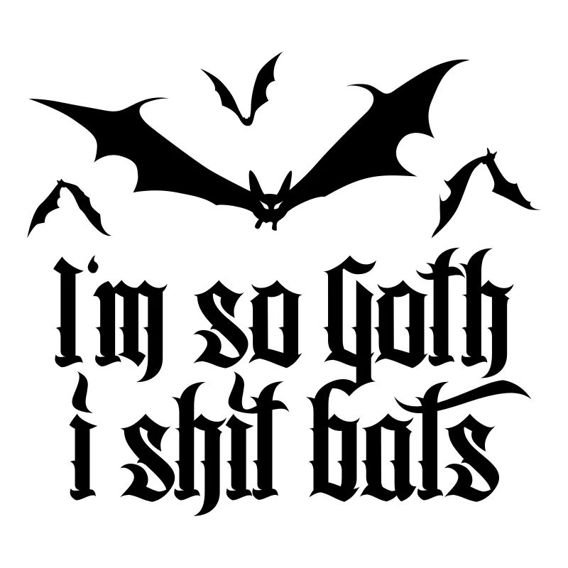 I'm so goth I shit Bats 2.2